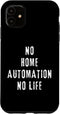 iPhone 11 Home Automation Geek Smart Home Living Tech Gadget Nerd Case...