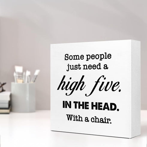 Some People Just Need A High Five in The Head with Chair Wood Box Sign Desk Decor,Funny Sarcastic Wood Block Plaque Box Sign Desk Decorations for ...