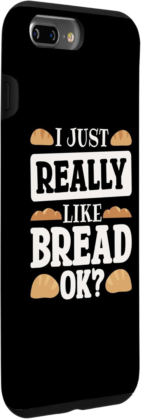 iPhone 7 Plus/8 Plus Bread Maker Baking Lover I Just Like Bread, Bread Making Case...