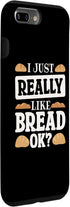 iPhone 7 Plus/8 Plus Bread Maker Baking Lover I Just Like Bread, Bread Making Case...