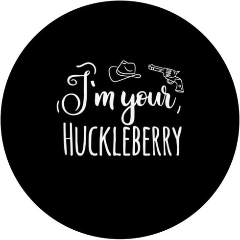 I'm your Huckleberry PopSockets Grip and Stand for Phones and Tablets...