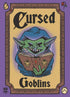 Cursed Goblins...