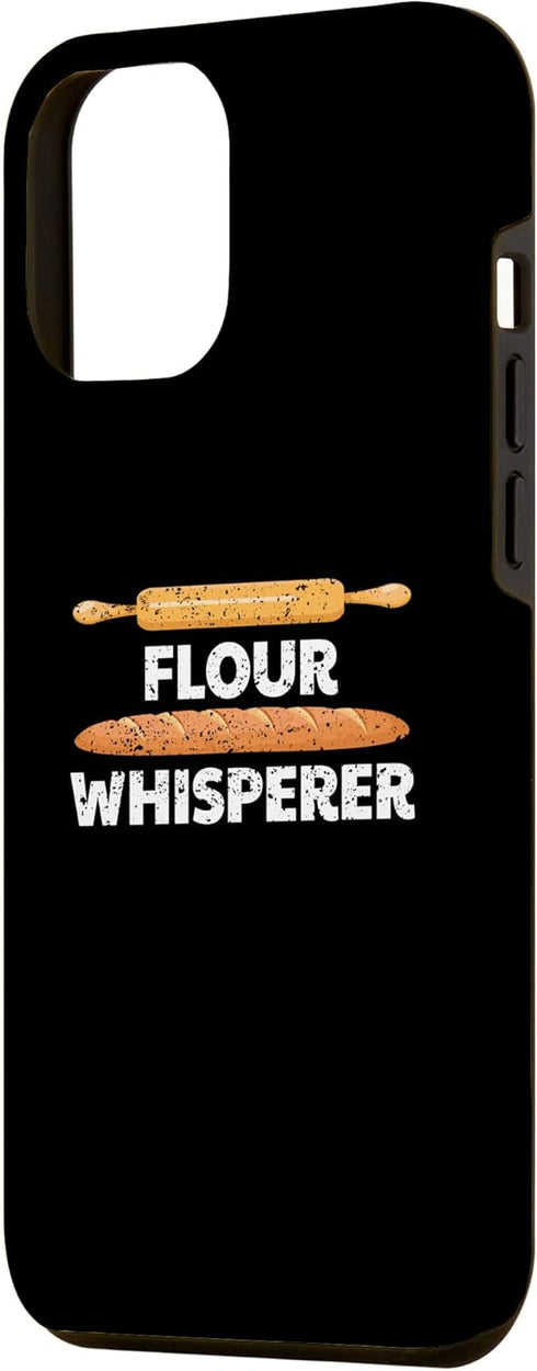 iPhone 13 Pro Max Flour Whisperer - Baking Expert Bread Maker Pastry Chef Case...
