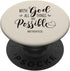 With God All Things Are Possible Bible Verse Faith Women PopSockets Standard PopGrip...