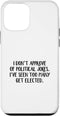 iPhone 12 mini I Don’t Approve Of Political Jokes I’ve Seen Too Many Get Case...
