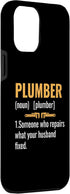iPhone 15 Plus Plumber Noun Someone Who Repairs What Your Husband Fixed Case...