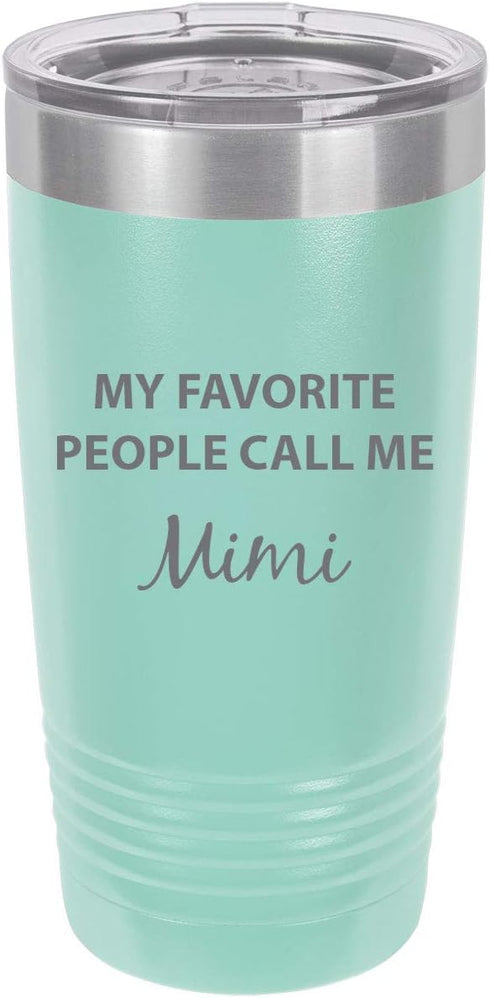 My Favorite People Call Me Mimi Stainless Steel Engraved Insulated Tumbler 20 Oz Travel Coffee Mug, Teal...
