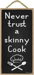 Popfizzy Never Trust a Skinny Cook Sign, Funny Kitchen Wall Decor, Skinny Chef Sign, Kitchen Signs Wall Decor, Cook Decoration for Kitchen, Skinny...