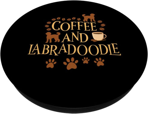 Coffee and labradoodle dog dogs dog owner saying PopSockets Swappable PopGrip...