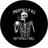Skeleton Mentally ILL But Totally Chill Halloween Design PopSockets Standard PopGrip...