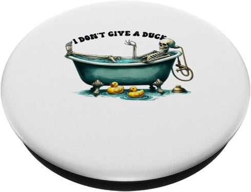 I Don't Give a Duck Skeleton Relaxing in Bathtub Dark Weird PopSockets Standard PopGrip...