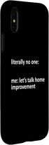 iPhone X/XS Home Improvement Meme Literally No One: Me: Let's Talk Home Case...