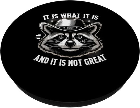 It Is What It Is Raccoon Cowboy Hat Meme Funny PopSockets Standard PopGrip...