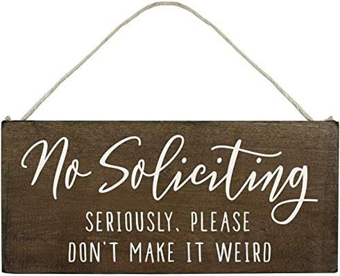 No Soliciting Wooden Sign Crafts for House Funny - 12x6inch Door Hanging Plaques with Saying No Soliciting, Seriously, Please Don't Make It Weird(...