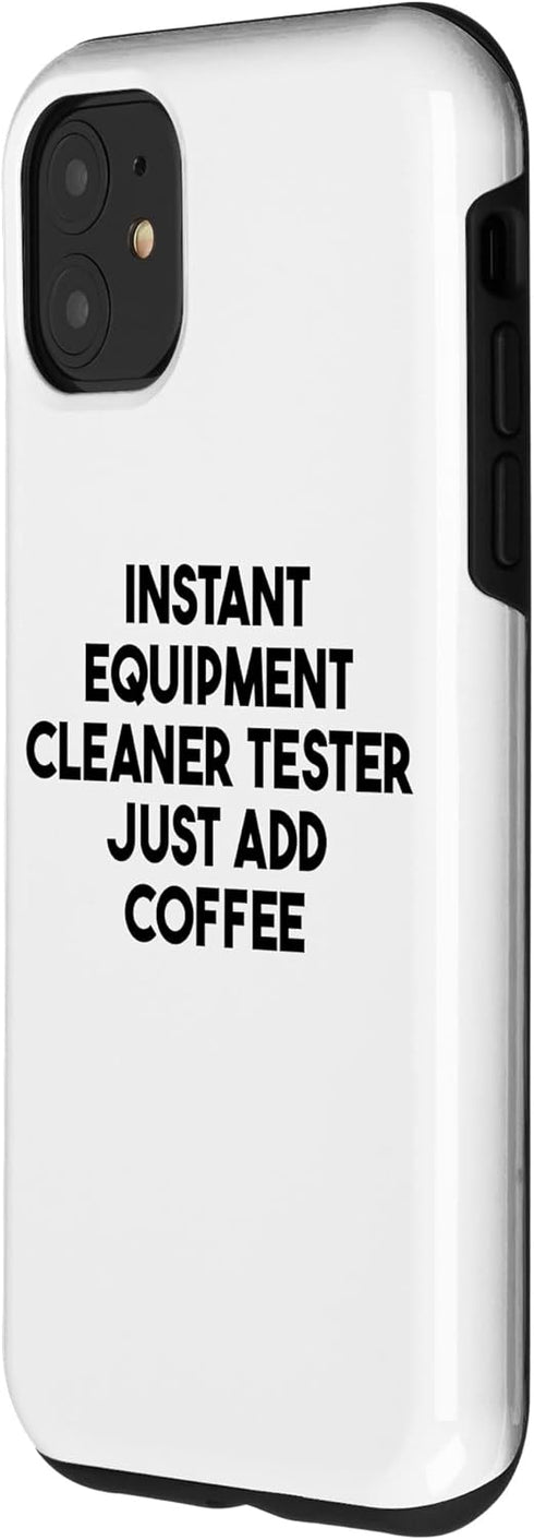 iPhone 11 Instant Equipment Cleaner Tester Just Add Coffee Case...