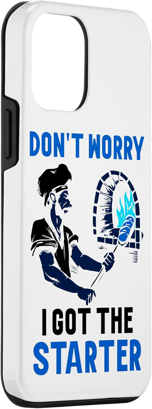 iPhone 12 mini Don't Worry I Got The Starter Bread Bake Baking Baker Loaf Case...