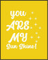 Posterizer 1 pcs-You are my sunshine-Positive yellow poster quote-Quotes and Poems-Gift for Woman, Women, Wife, Girlfriend- unframed wall art...
