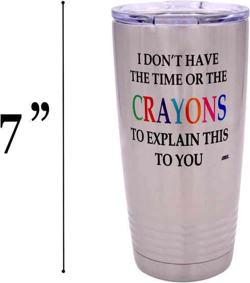 Rogue River Tactical Funny Travel Tumbler Mug - I Don't Have the Time or The Crayons to Explain This to You Mug, Work Gift for Boss, Manager or Su...