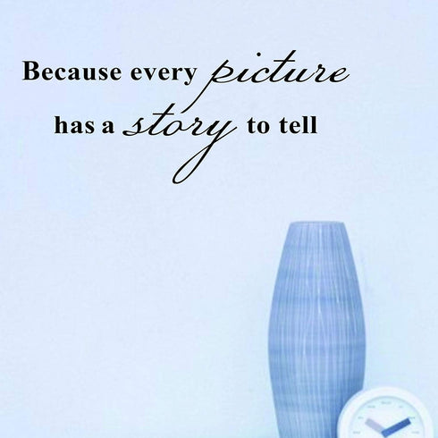 Home Find Because Every Picture Has a Story to Tell Inspiring Quotes Sayings Words Wall Decals Decor Inspirational Lettering Vinyl Wall Art for Ki...