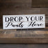 Drop Your Pants Here Laundry Chic White Farmhouse Wood Sign Wall Décor Gift 6 x 18 Wood Sign B3-06180028188...