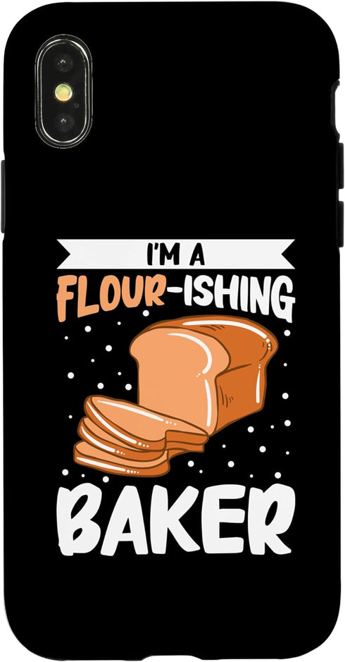iPhone X/XS I'm A Flour-Ishing Baker Bread Baking Case...