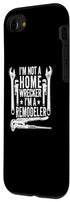 iPhone SE (2020) / 7 / 8 I'm Not A Homewrecker I'm A Remodeler Home Improvement Case...