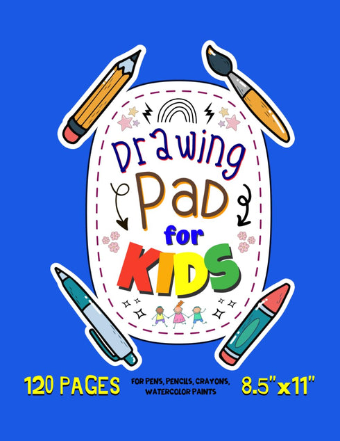 Drawing Pad For Kids: Blank Paper Sketch Book for Drawing Practice. 120 Pages 8.5 x 11 Large Sketchbook for Kids. Notebook For Sketching, Painting...