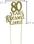 80 Years Blessed & Loved Cake Topper for 80th Birthday, Wedding Anniversary Party Decorations Gold Glitter...