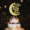 Love You To The Moon and Back Cake Topper - Gold Glitter Cake Decoration for Wedding Party...