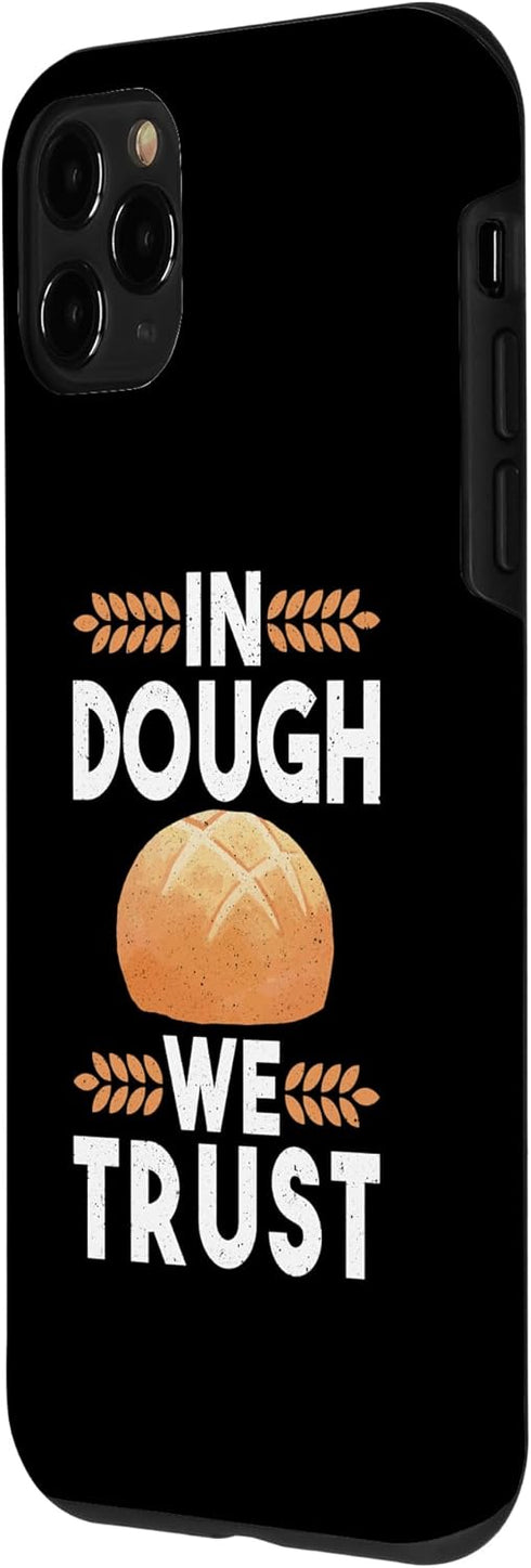 iPhone 11 Pro In Dough We Trust Sourdough Starter Baker Bread Case...