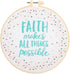 Swanson Christian Products Embroidery Kit-Faith Makes All Things Possible...