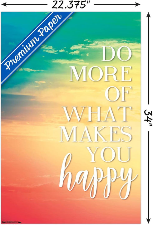 Trends International Do More Of What Makes You Happy Wall Poster, 22.375" x 34", Premium Poster & Clip Bundle...