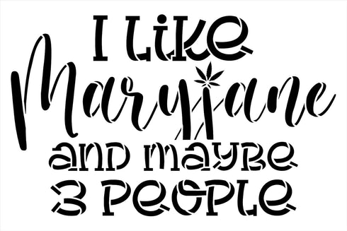 I Like Mary Jane & Maybe 3 People Stencil by StudioR12 | Marijuana Leaf Getting High | Craft & Paint DIY Cannabis Weed Smoker Decor | Select Size ...