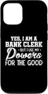 iPhone 12/12 Pro Yes I Am A Bank Clerk But I Use My Powers For The Good Bank Case...