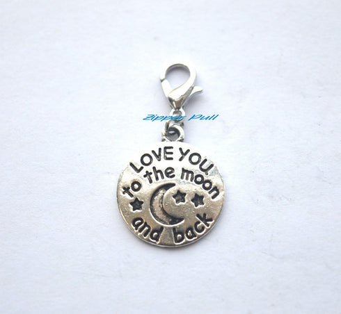 I Love You to The Moon and Back Charm,Charm Dangle,Zipper Pull,Handmade Zipper Pull,Charm, Planner Charm, Charm Bracelet, Purse Charms Backpack Ch...