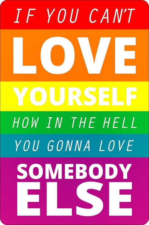 HAIMAX Wall Decor Metal Signs 8" x 12" for Kitchen Laundry Room Garage Bar Patio If You Can't Love Yourself, Pride Small Tin Sign...