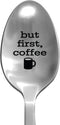 Laser Engraved "But First, Coffee" Stainless Steel Spoon - Coffee Lovers Gifts - Funny Cereal and Coffee Mug Gifts...