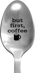 Laser Engraved "But First, Coffee" Stainless Steel Spoon - Coffee Lovers Gifts - Funny Cereal and Coffee Mug Gifts...