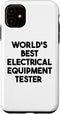 iPhone 11 World's Best Electrical Equipment Tester Case...