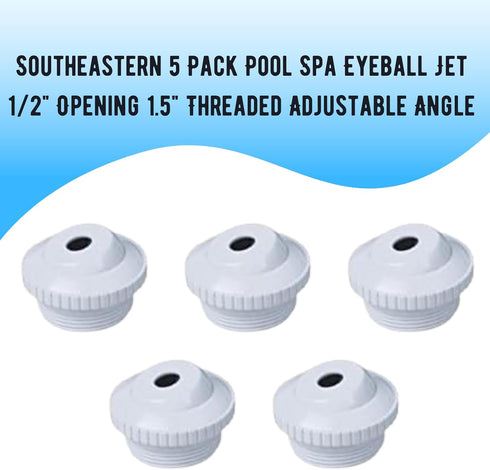 Southeastern 5 Pack Pool Spa Eyeball Jet 1/2" Opening 1.5" Threaded Adjustable Angle...