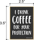 Honey Dew Gifts, I Drink Coffee for Your Protection, Home and Kitchen Wood Coffee Themed Refrigerator Magnets, Funny Fridge Magnet, 2.5 Inches by ...