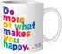 Quotables Mug - Do More of What Makes You Happy...