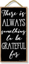 Honey Dew Gifts There is Always Something to be Grateful for 5 inch by 10 inch Hanging Wall Art, Decorative Wood Sign Home Decor, 75411...