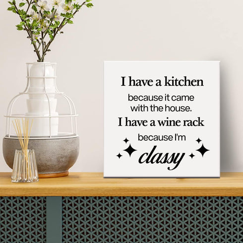 Kitchen Classy Saying Canvas Wall Art Framed Print 8x8 Inch I Have a Kitchen Because It Came with the House Poster Painting Desk Sign Home Dining ...