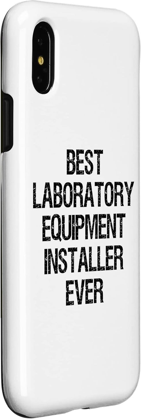iPhone X/XS Best Laboratory Equipment Installer Ever Case...