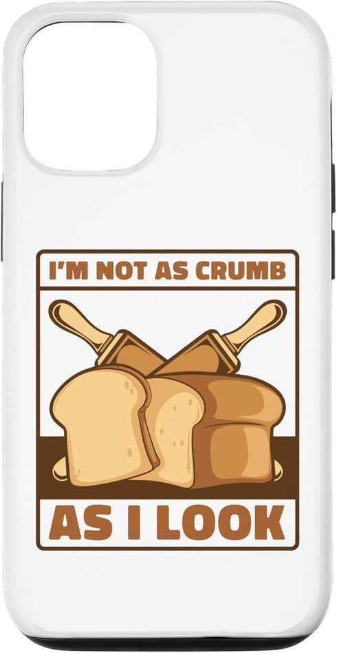 iPhone 14 Pro Not As Crumb As I Look Bread Maker Bread Dough Bread Baker Case...