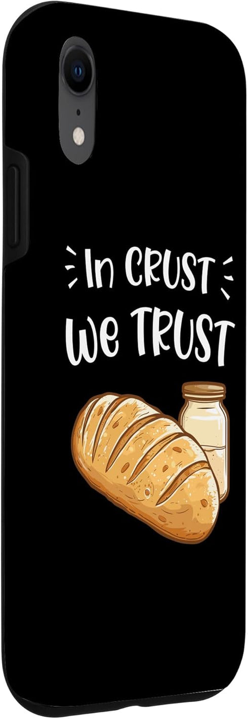 iPhone XR Funny Sourdough Bread Maker In Crust We Trust Homemade Baker Case...