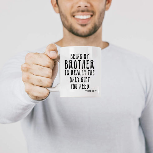 Kropsis Being My Brother Is Really The Only Gift You Need -Love You- Ceramic Coffee Mug White...