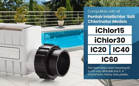 Swimables Acid Cleaning Kit Compatible with Pentair Intellichlor Salt Chlorinator 520670 and Designed to fit IC20 IC40 and IC60 Intellichlor Salt ...