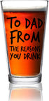 To Dad From the Reasons You Drink Funny Dad Beer Glass -16 oz USA MADE Glass - Best Dad Ever- New Dad Beer Glass Valentine's Day Gift- Affordable ...